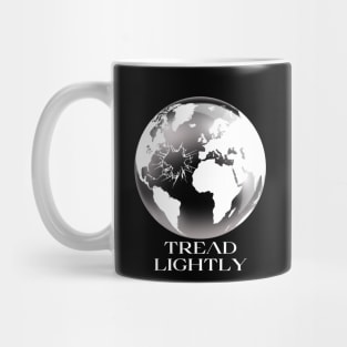 tread lightly, fragile  earth, protect the environment, global warming Mug